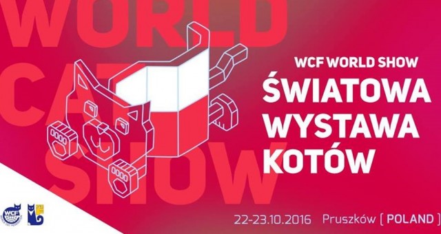 Światowa Wystawa Kotów Rasowych – Pruszków 22-23.10.2016